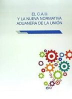 C.A.U. Y LA NUEVA NORMATIVA ADUANERA DE LA UNIÓN -0