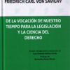 De la Vocación de Nuestro Tiempo Para la Legislación y la Ciencia del Derecho -0