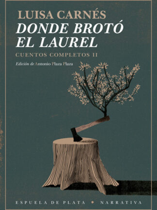 Donde brotó el laurel. Cuentos completos II