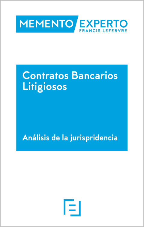 Contratos Bancarios Litigiosos. Memento Experto (Análisis de la Jurisprudencia)-0