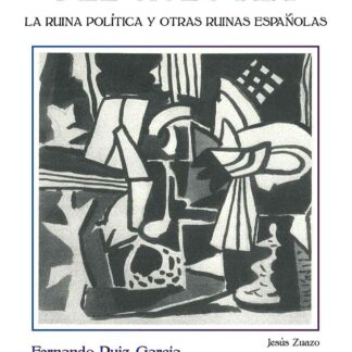 Ruinas del Siglo XX. La Ruina Política y otras Ruinas Españolas