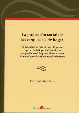 Protección Social de las Empleadas de Hogar La Desaparición Definitiva del Régimen Especial de la Seguridad Social y su Integración -0