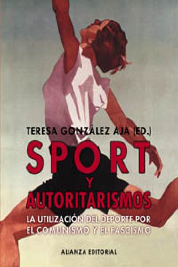 Sport y autoritarismos. La utilización del deporte por el comunismo y el fascismo-0