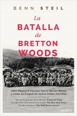 La batalla de Bretton Woods. John Maynard Keynes, Harry Dexter White y cómo se fraguó un nuevo orden mundial-0