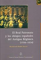 Real Patronato y los Obispos Españoles del Antiguo Régimen, El. (1556-1934)-0
