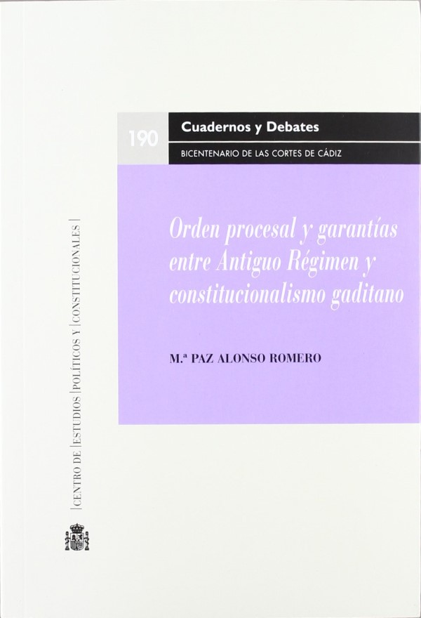Orden Procesal y Garantías entre Antiguo Régimen y Constitucionalismo Gaditano-0