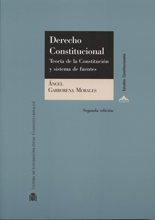 Derecho Constitucional. 2ª edición.Teoría de la Constitución y Sistema de Fuentes.-0