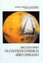 Diccionario de Cuestiones Jurídicas Aéreo- Espaciales. -0