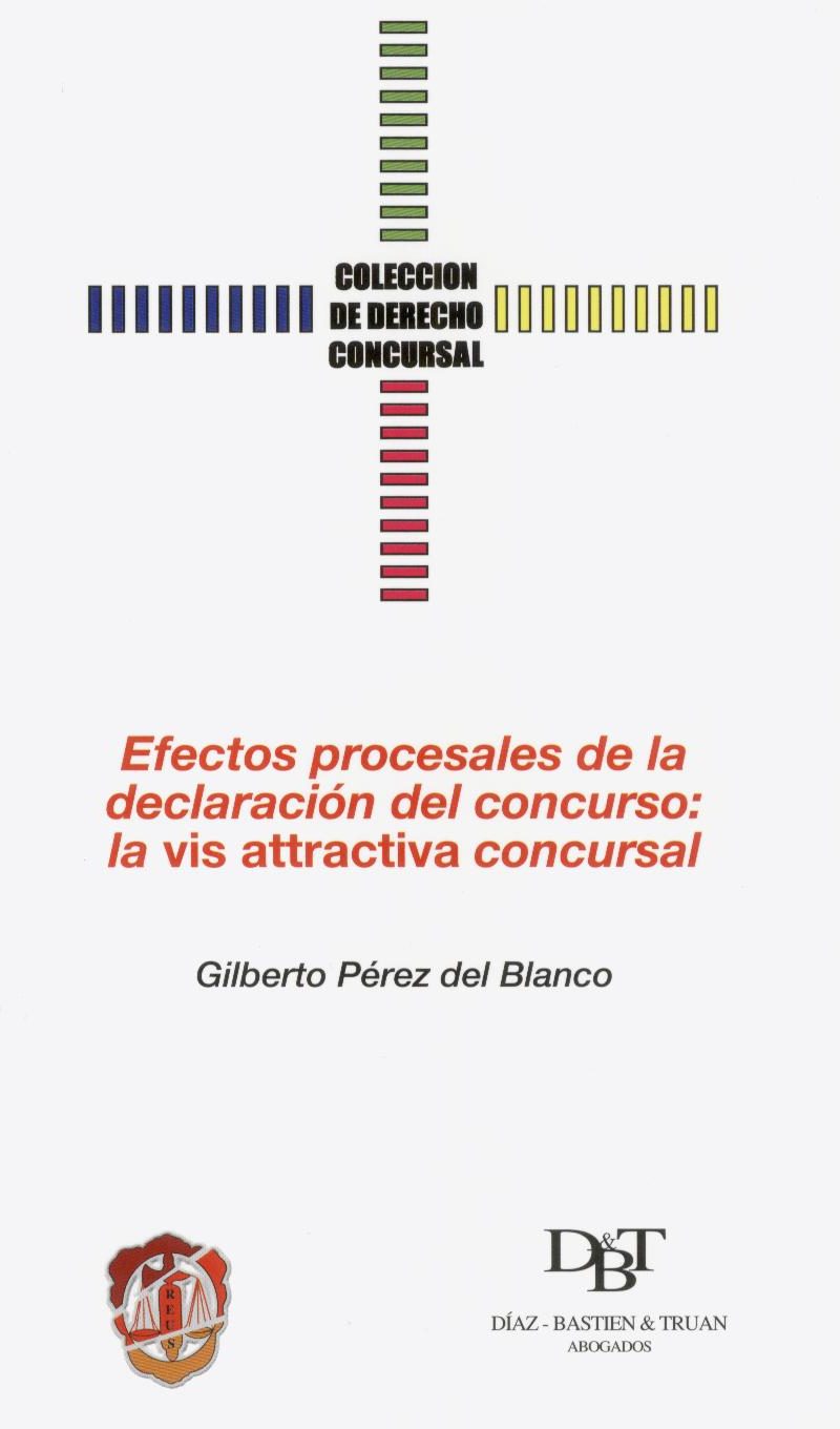 Efectos Procesales de la Declaración del Concurso: La Vis Attractiva Concursal.-0