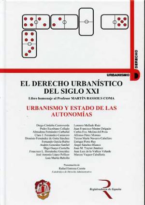 Derecho Urbanístico del Siglo XXI. Urbanismo y Estado de las Autonomías. (Homenaje al Profesor Martín Bassols Coma)-0