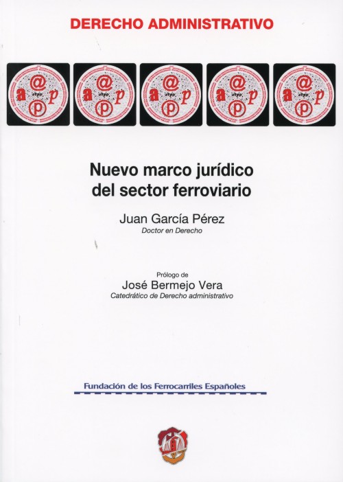 Nuevo Marco Jurídico del Sector Ferroviario. Estudio de la Ley del Sector Ferroviario y Demás normas de Desarrollo-0