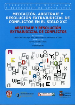 Mediación, Arbitraje y Resolución Extrajudicial de Conflictos en el Siglo XXI. Tomo II. Arbitraje y Resolución Extrajudicial de Conflictos.-0
