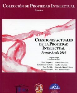 Cuestiones Actuales de la Propiedad Intelectual. Premio Aseda 2010.-0