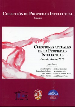 Cuestiones Actuales de la Propiedad Intelectual. Premio Aseda 2010.-0