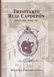 Trinitario Ruiz Capdepón. Discursos Parlamentarios Orihuela, 1836 - Madrid, 1911-0