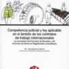 Competencia Judicial y Ley Aplicable en el Ambito de los Contratos de Trabajo internacionales. ( La Conversión del Convenio de Bruselas y del Conve-0