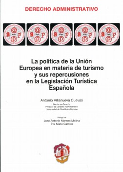 Politica de la Union Europea en Materia de Turismo y sus Repercusiones en la Legislacion Turistica Española, La.-0