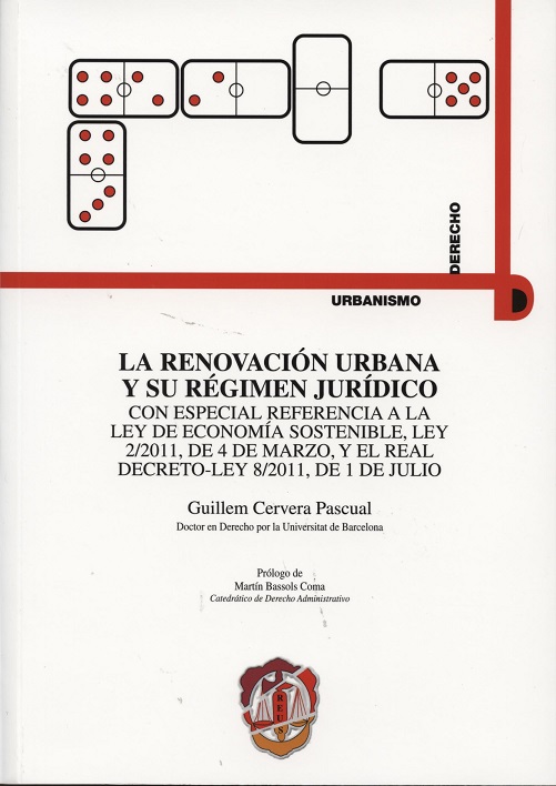 Renovación Urbana y su Régimen Jurídico Con Especial Referencia a la Ley de Economía Sostenible, Ley 2/2011, de 4 de Marzo, y el R-0