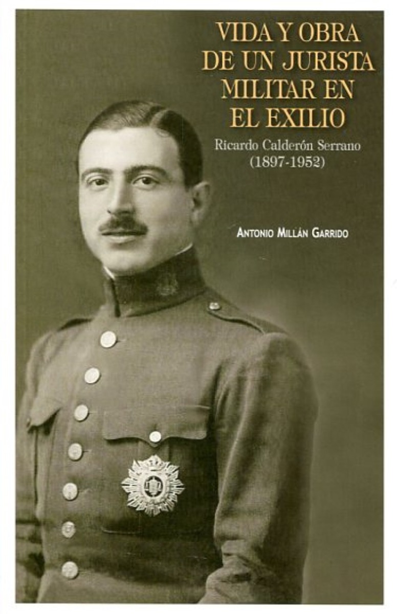 Vida y obra de un jurista militar en el exilio. Ricardo Calderón Serrano (1897-1952)-0