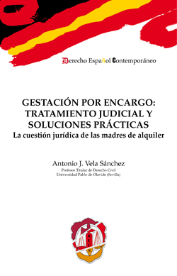 Gestación por Encargo: Tratamiento Judicial y Soluciones Prácticas. La Cuestión Jurídica de las Madres de Alquiler-0