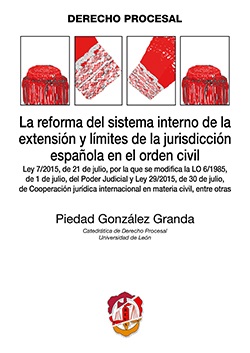Reforma del Sistema Interno de la Extensión y Límites de la Jurisdicción Española en el Orden Civil. Ley 7/207, de 21 de Julio, por la que se Modifica-0
