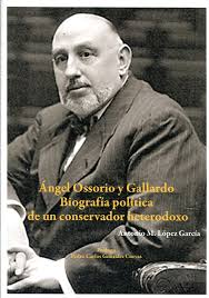 Ángel Ossorio y Gallardo. Biografía política de un conservador heterodoxo-0