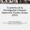 La práctica de la investigación criminal: Inspección Técnico Ocular (ITO)-0