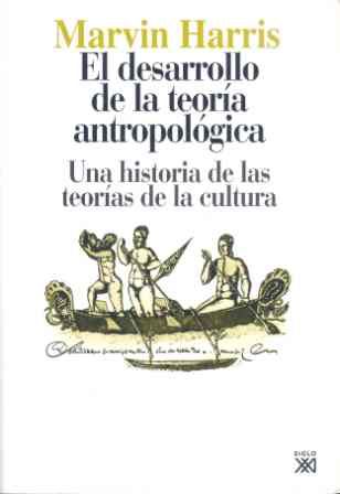 Desarrollo de la Teoría Antropológica, El. Una Historia de las Teorías de la Cultura.-0