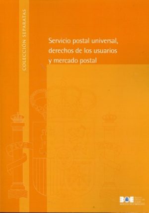 Servicio Postal Universal, Derechos de los Usuarios y Mercado Postal-0