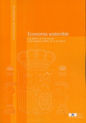 Economía Sostenible Ley 2/2011, de 4 de Marzo, y Ley Orgánica 4/2011, de 11 de Marzo-0