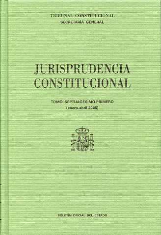 Jurisprudencia Constitucional, 71. Enero-Abril 2005.-0