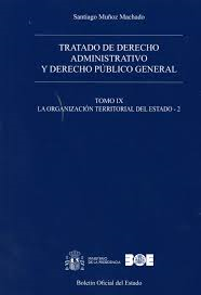 Tratado de Derecho Administrativo 09 y Derecho Público General. La Organización Territorial del Estado-0