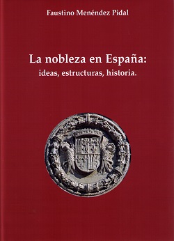 Nobleza en España: Ideas, Estructuras, Historia -0