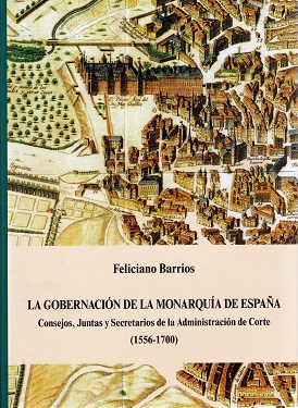 Gobernación de la Monarquía de España Consejos, Juntas y Secretarios de la Administración de Corte (1556-1700)-0