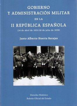 Gobierno y Administración Militar en la II República Española (14 de Abril de 1931/18 de Julio de 1936-0