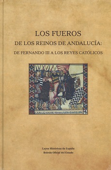 Fueros de los Reinos de Andalucía: De Fernando III a los Reyes Católicos-0