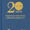 Autonomía Universitaria y Libertad Académica, IV 20 Años Universidad Carlos III de Madrid-0