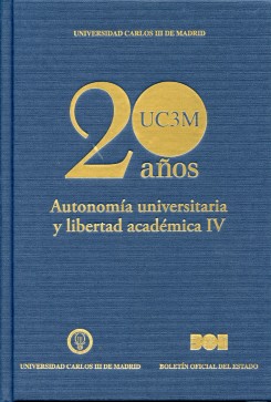 Autonomía Universitaria y Libertad Académica, IV 20 Años Universidad Carlos III de Madrid-0