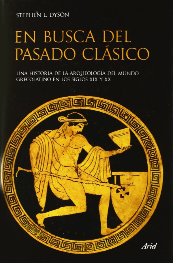 En busca del pasado clásico. Una historia de la Arqueología del mundo grecolatino-0