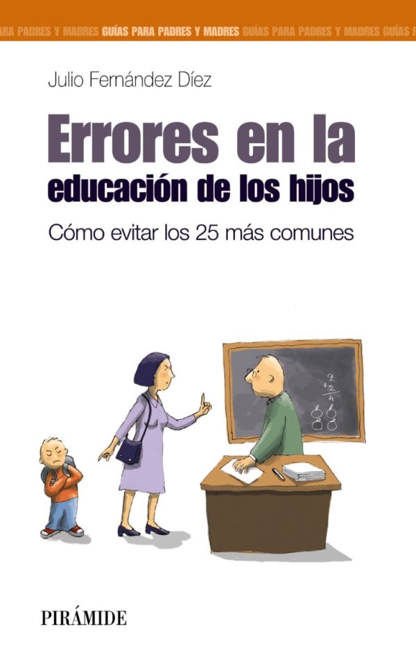 Errores en la educación de los hijos. Cómo evitar los 25 más comunes-0