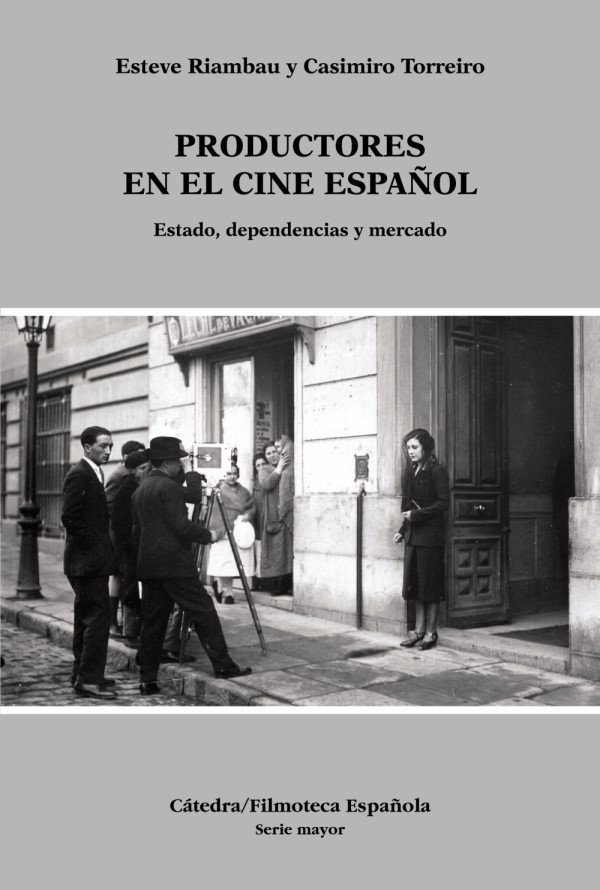 Productores en el cine español. Estado, dependencias y mercado-0