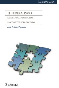 Federalismo La Libertad Protegida, la Convivencia Pactada-0
