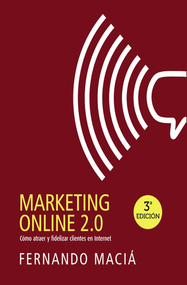 Marketing Online 2.0. Como Atraer y Fidelizar Clientes en Internet-0