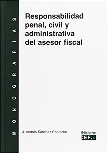 Responsabilidad Penal, Civil y Administrativa del Asesor Fiscal.-0