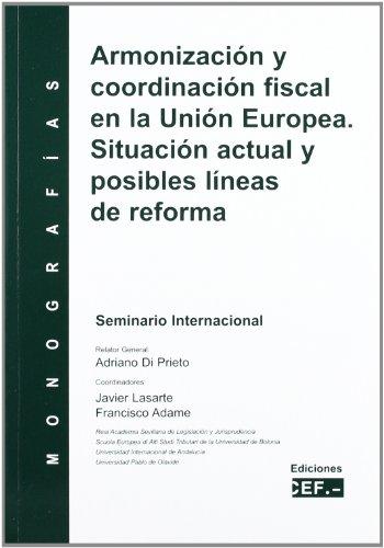 Armonización y coordinación fiscal de la Unión Europea. Situación actual y posibles lineas de reforma-0