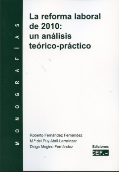 Reforma Laboral de 2010, La: Un Análisis Teórico-Práctico -0