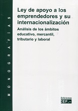 Ley de Apoyo a los Emprendedores y su Internacionalización. Análisis de los Ámbitos Educativo, Mercantil, Tributario y Laboral-0
