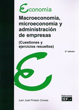 Macroeconomía, Microeconomía y Administración de Empresa 2016 (Cuestiones y Ejercicios Resueltos). Economía 2016-0