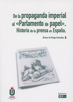 De la Propaganda Imperial al "Parlamento de Papel" . Historia de la Prensa en España-0
