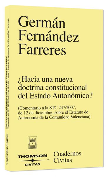 Hacia una Nueva Doctrina Constitucional del Estado Autonómico?. (Comentario a la STC 247/2007, de 12 de...-0